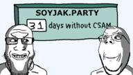 are_you_soying_what_im_soying child_sexual_abuse_material closed_mouth looking_at_each_other ominous shadow sign smug soyjak soyjak_party stubble variant:gapejak variant:markiplier_soyjak // 800x450 // 28.1KB