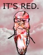 closed_eyes closed_mouth cloud gem gem_skin glasses hair irl_background its_just_getting_started red red_skin ruby schlog_color_event smile soyjak soyjak_blog stubble threat_level_red variant:markiplier_soyjak // 785x1000 // 415.2KB