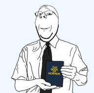 arm clothes glasses hand holding_book mormon mormonism necktie soyjak stubble subvariant:wholesome_soyjak variant:gapejak white_shirt // 969x960 // 30.1KB