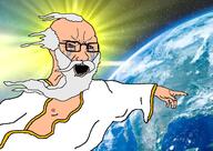 angry arm balding beard bloodshot_eyes clothes crying earth glasses god grey_hair hand mustache nipple open_mouth pointing soyjak space variant:soyak // 1426x1010 // 324.3KB