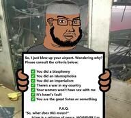 angry arab beard bloodshot_eyes brown_skin closed_mouth clothes copypasta downvote ear fat glasses hand holding_object irl_background islam mustache soyjak subvariant:duzjak taqiyah terrorist text variant:soyak // 799x716 // 141.4KB