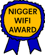 award bad_internet blue_ribbon nas:award nas:soyjak_accessory nigger shitty_internet wifi