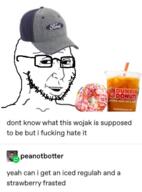cap clothes cup donut dunkin_donuts food ford glasses groomer hat iced_tea looking_to_the_right open_mouth rhode_island soyjak stubble text tumblr variant:soyak // 476x644 // 185.5KB