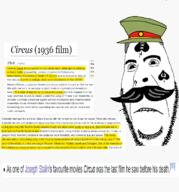 1935 artist:sectionalism bbc biting_lip circus_(film) clothes communism hat joseph_stalin mustache queen_of_spades soviet_union stubble subvariant:hornyson text variant:cobson wikipedia // 1222x1310 // 292.8KB