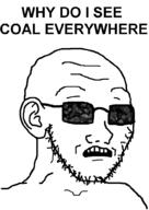 coal ear glasses half_open_mouth scared soyjak stubble subvariant:soyak_(concerned) text variant:soyak why_do_i_see_coal_everywhere // 708x1000 // 79.9KB