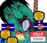 ack award big_nose bloodshot_eyes flag:autism_pride flag:bdsm_pride flag:foot_fetish_pride flag:rape_pride hanging_troon hello_my_name_is_(sticker) lying namefags squid squidward trevor(user) variant:bernd // 799x738 // 526.7KB