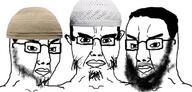 3soyjaks angry arab beard chudjak_brothers closed_mouth ear glasses hair islam looking_at_you stubble subvariant:chudjak_front taqiyah thick_eyebrows trio variant:chudjak // 720x344 // 39.6KB