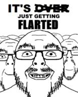 closed_mouth glasses its_just_getting_started its_over multiple_soyjaks pun smile soyjak stubble text variant:flartson // 400x495 // 107.2KB