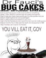 bowl bug chef chef_hat dr_fauci goy goyslop list meds recipe soy soylent soylent_(creamy_chocolate) soylent_bottle sproke subvariant:wholesome_soyjak variant:gapejak vegan // 2850x3650 // 3.0MB