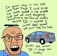 angry car clothes glasses green_eyes mustache open_mouth redraw soyjak stubble text variant:feraljak white_skin // 750x737 // 144.9KB