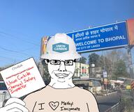 bhopal chemistry closed_mouth clothes glasses hair hand hat helmet holding_object i_love india irl_background methyl_isocyanate pajeet sign smile subvariant:chudjak_front text union_carbide variant:chudjak // 1581x1326 // 282.5KB