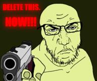 angry delete_this frown glasses green_skin gun hand pointing_gun punisher_face remake soyjak stubble text traced variant:feraljak // 1225x1025 // 75.3KB