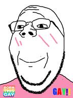 blush flag:lgbt_pride_flag gay glasses lgbt pink_shirt series:gaypejak smile stubble subvariant:wholesome_soyjak variant:gapejak wholesome // 600x800 // 28.1KB