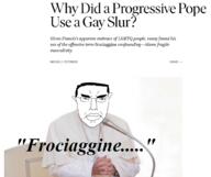 catholic catholicism chud faggot frocciagine pope pope_francis subvariant:chudjak_front variant:chudjak // 1023x858 // 240.7KB