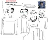 5soyjaks closed_mouth crossed_arms crying full_body glasses hair open_mouth painting sad soyjak speech_bubble stephen_hawking stubble subvariant:chudjak_front television text variant:chudjak variant:gapejak variant:markiplier_soyjak variant:soyak // 1200x1000 // 142.7KB