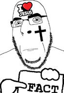 christianity closed_mouth cross fact glasses hair hand holding_object holding_sign i_love jesus neutral pointing smile soyjak stubble tattoo text variant:cobson // 775x1127 // 178.8KB