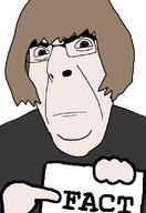 brown_eyes brown_hair fact glasses hair hand holding_object looking_at_you neutral sign soyjak text variant:cobson white_skin // 775x1126 // 25.5KB
