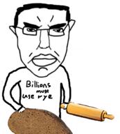 arm bread closed_mouth ear food glasses hair holding_object millions_must_die pun rolling_pin rye soyjak subvariant:pol_face text variant:chudjak // 602x668 // 221.7KB
