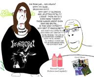 angry blood bloodshot_eyes blue_eyes brown_hair conditioner fat incantation long_hair metal metal_(music) mu_(4chan) music red_eyes rock sabaton shampoo soyjak subvariant:blobson subvariant:hornyson subvariant:nucob table the_brian_jonestown_massacre the_dandy_warhols the_fall the_gun_club variant:cobson yellow_hair // 1536x1258 // 587.7KB