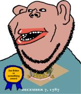 1787 Delaware amerimutt award black_sclera brown_skin clothes december december_7 ear flag flag:delaware joe_biden lips mutt open_mouth or_something soyjak state stubble subvariant:impish_amerimutt text united_states variant:impish_soyak_ears // 685x793 // 78.5KB