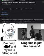 berserk bloodshot_eyes crying gigachad meta:gigachaded meta:not_oc nas:gigachad nas:wojak needafriend_(reddit) rape red_eyes reddit screenshot tear text wojak // 640x816 // 286.8KB berserk bloodshot_eyes crying gigachad meta:gigachaded meta:not_oc nas:gigachad nas:wojak needafriend_(reddit) rape red_eyes reddit screenshot tear text wojak // 640x816 // 286.8KB