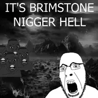 background beard big_lips black_and_white brimstone glasses hell meta:not_oc meta:possibly_duplicate meta:the_fact_that_this_wasn't_posted_here_before_is_fucking_astonishing nigger niggerhell scared soyjak subvariant:feralnigger text tyrone variant:cobson variant:feraljak // 626x626 // 56.1KB