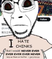 biting_lip china clothes glasses i_hate i_would i_would_never merge soyjak stubble subvariant:hornyson subvariant:hydrocephason subvariant:science_lover text tshirt twitter variant:cobson variant:markiplier_soyjak // 520x597 // 279.1KB