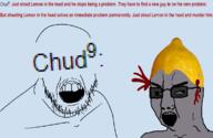 blood bullet_hole chud9 comment dead lemon lemon_(user) schizo shot_in_the_head variant:chudjak variant:feraljak // 2300x1499 // 319.9KB