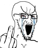 bloodshot_eyes crying glasses hand middle_finger open_mouth soyjak stretched_mouth stubble variant:soyak // 640x815 // 246.5KB
