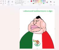 angry artist:crimsonvoidhydra1488 drawing fat flag:mexico greentext hair lips ms_paint mutt o_algo obese obsessed_brimstone redraw satoko_houjou(namefag) taskbar text variant:meximutt // 1090x926 // 156.2KB