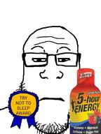 5-hour_energy award badge closed_mouth glasses holding_object sleepy soyjak stubble text tired variant:markiplier_soyjak // 500x666 // 104.8KB