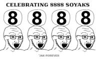 4soyjaks eight glasses milestone number open_mouth soyjak stubble text variant:soyak // 2576x1600 // 119.0KB