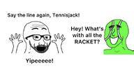 arm ball glasses hand hands_up open_mouth say_the_line soyjak stubble tennis text variant:excited_soyjak wojak // 828x456 // 35.3KB