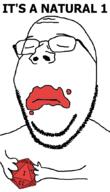 arm closed_eyes closed_mouth d20 dice dungeons_and_dragons frown glasses hand holding_object its_over natural_1 soyjak stubble subvariant:wholesome_soyjak text variant:gapejak // 600x1043 // 53.3KB