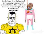 1_kings_(bible) 1_kings_22:46 ack bible blood brown_skin christianity closed_mouth flag flag:kahanism flag:palestine flag:soviet_union flag:transgender_pride_flag glasses god hebrew_text judaism muscles mustache neovagina noose open_mouth palestine prostitute purple_hair red_eyes rope smile stubble suicide teeth text tongue tranny variant:bernd variant:chudjak // 2048x1536 // 290.9KB