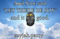 banner beard closed_mouth cloud glasses god grey_skin heaven light rays sky smile soot soot_colors soyjak soyjak_party stairs stubble subvariant:wholesome_soyjak text variant:gapejak // 576x380 // 264.0KB
