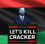 cracker flag:pan-african gigachad glowing_eyes let's_kill lets_kill_niggers nas:gigachad text