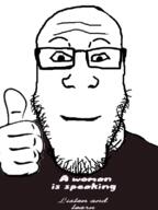 clothes fakecel glasses hand simp smile soyjak stubble thumbs_up variant:markiplier_soyjak woman // 600x800 // 146.4KB