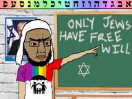 alphabet angry arm beard brown_skin chalkboard closed_mouth clothes flag flag:israel flag:lgbt_pride_flag free_will glasses hair hand hebrew_text irl islam israel judaism netanyahu palestine pointing school soyjak star_of_david text transgender_flag umbrella variant:chudjak // 1426x1080 // 555.2KB