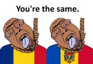 bloodshot_eyes brown_skin country crying flag glasses hanging moldova noose open_mouth romania rope soyjak stubble suicide teeth text tongue unibrow variant:bernd yellow_teeth you're_the_same // 3352x2328 // 460.0KB