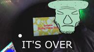 its_over soyjak spongebob_squarepants squidward text titan titanic variant:markiplier_soyjak video // 1280x720, 73s // 8.4MB