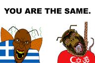 botharekaffirs greekroach greeks meta:leaky turkiye turkroach turkroaches_and_greekroaches_are_both_subhuman_shitskin_niggers_that_need_to_be_eradicated_with_bug_spray variant:angry_soyjak variant:bernd you're_the_same // 1200x800 // 283.6KB