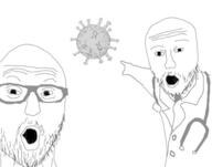 2soyjaks arm clothes coronavirus_pandemic doctor glasses hand necktie open_mouth pointing soyjak stubble variant:two_pointing_soyjaks virus // 574x450 // 34.5KB