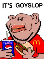 amerimutt closed_eyes goyslop its_over mcdonalds pepsi soda subvariant:impish_amerimutt text variant:impish_soyak_ears // 600x800 // 218.4KB