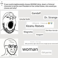 2soyjaks alive angry aragorn avatar_the_last_airbender closed_mouth comment dead doctor_strange downvote fictional gandalf keanu_reeves lord_of_the_rings magneto marvel obi_wan_kenobi open_mouth president reddit reddit_gold reddit_moment redditard soyjak star_wars stubble text uncle_iroh united_states upvote variant:gapejak variant:soyak woman // 2000x2000 // 216.8KB