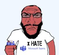 2soyjaks angry balding beard closed_mouth clothes fist glasses hair hand holding_object i_hate microsoft microsoft_office microsoft_teams punisher_face red_skin school soyjak subvariant:science_lover t-shirt text tshirt variant:bernd variant:markiplier_soyjak // 1017x935 // 482.9KB