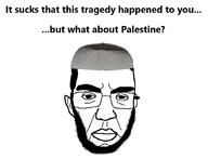 arab beard but_what_about closed_mouth ear glasses islam looking_at_you palestine subvariant:chudjak_front taqiyah text thick_eyebrows variant:chudjak whataboutism // 1053x807 // 87.5KB