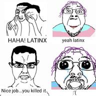 gender-neutral_language latino subvariant:chudjak_front tranny variant:bernd variant:chudjak // 1008x1008 // 122.5KB