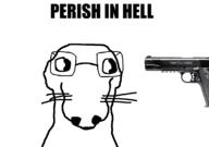 animal animal_abuse animated blood bloodshot_eyes crying dog glasses gun murder perish_in_hell pistol snout soyjak text variant:dogjak whisker // 1112x784 // 139.4KB