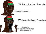 2soyjaks black_skin burkina_faso flag:burkina_faso france hand hands_up happy nigger russia soyjak star_(symbol) subvariant:soyak_(irritated) subvariant:wewjak text variant:excited_soyjak variant:soyak // 640x479 // 81.7KB
